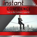 Instant Confidence