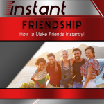 Instant Friendship